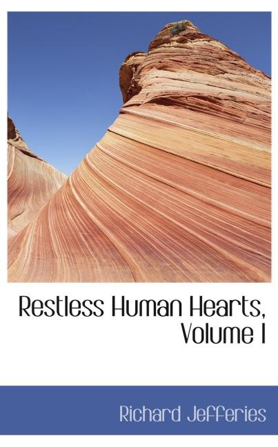 RESTLESS HUMAN HEARTS, VOLUME I