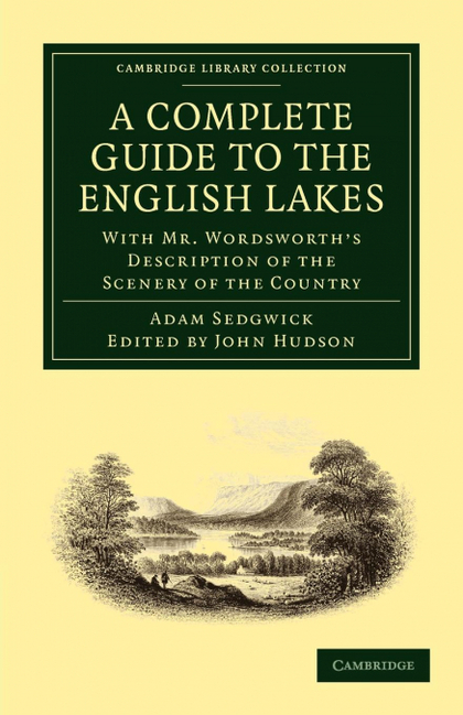 A   COMPLETE GUIDE TO THE ENGLISH LAKES, COMPRISING MINUTE DIRECTIONS FOR THE TO