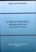 EL TRIBUNAL INTERNACIONAL DEL DERECHO DEL MAR. ORIGEN, ORGANIZACIÓN Y COMPETENCI