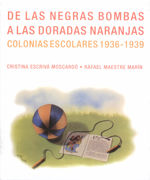 DE LAS NEGRAS BOMBAS A LAS DORADAS NARANJAS. COLONIAS ESCOLARES 1936-1939