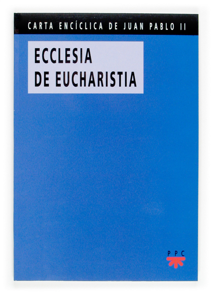 ECCLESIA DE EUCHARISTIA