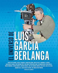 EL UNIVERSO DE LUIS GARCÍA BERLANGA.