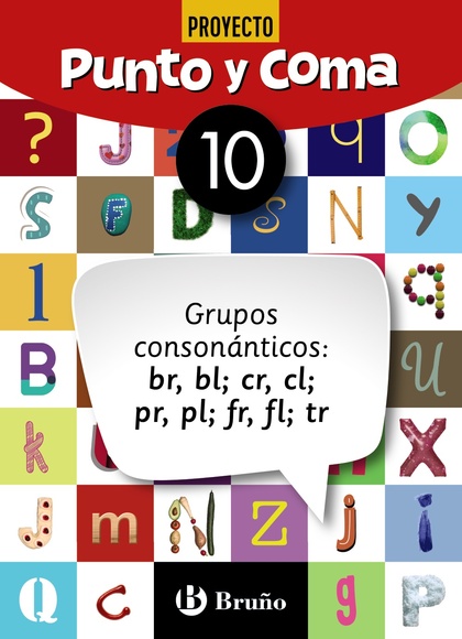 PUNTO Y COMA LENGUA 10 GRUPOS CONSONÁNTICOS: BR, BL, CR, CL, PR, PL, FR, FL, TR