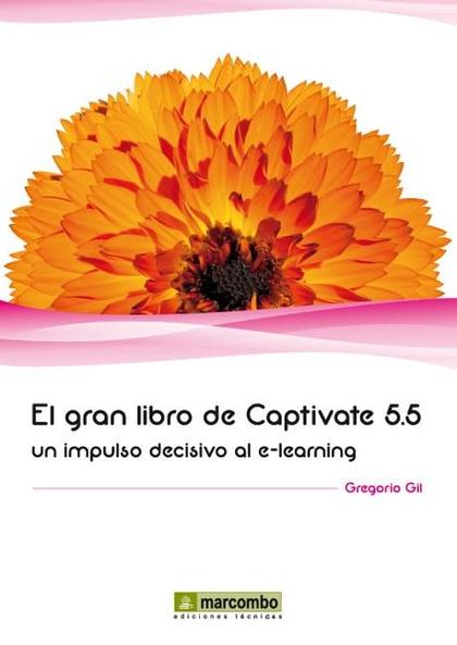 EL GRAN LIBRO DE CAPTIVATE 5.5 : UN IMPULSO DECISIVO AL E-LEARINING
