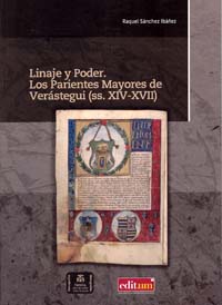 LINAJE Y PODER (SS.XIV-XVII) : LOS PARIENTES MAYORES DE VERÁSTEGUI