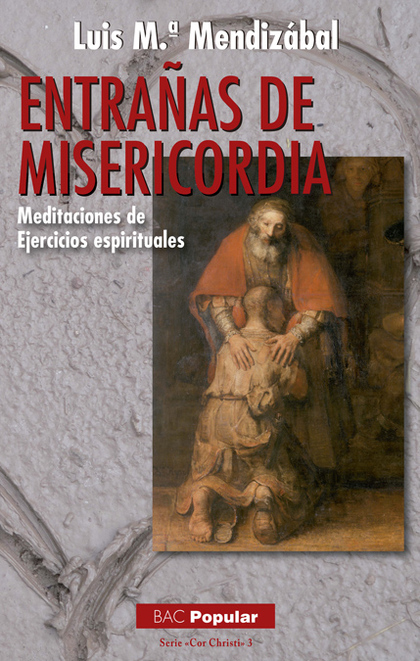 ENTRAÑAS DE MISERICORDIA: MEDITACIONES EJERCICIOS ESPIRITUALES.