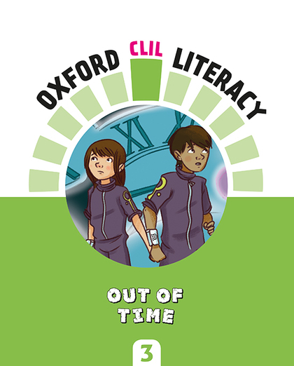 OXFORD CLIL LITERACY - OUT OF TIME