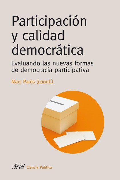 PARTICIPACION Y CALIDAD DEMOCR. EVALUANDO LAS NUEVAS FORMAS DE DEMOCRACIA PARTICIPATIVA