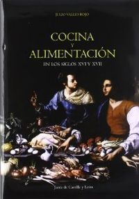 COCINA Y ALIMENTACIÓN EN LOS SIGLOS XVI Y XVII