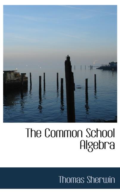 THE COMMON SCHOOL ALGEBRA
