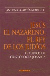 JESÚS DE NAZARENO, EL REY DE LOS JUDIOS. ESTUDIOS DE CRISTOLOGÍA JOÁNICA