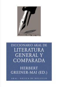 DICCIONARIO AKAL DE LITERATURA GENERAL Y COMPARADA: (DESDE LOS ORÍGENE