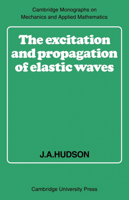 THE EXCITATION AND PROPAGATION OF ELASTIC WAVES