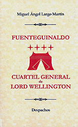 FUENTEGUINALDO, CUARTEL GENERAL DE LORD WELLINGTON