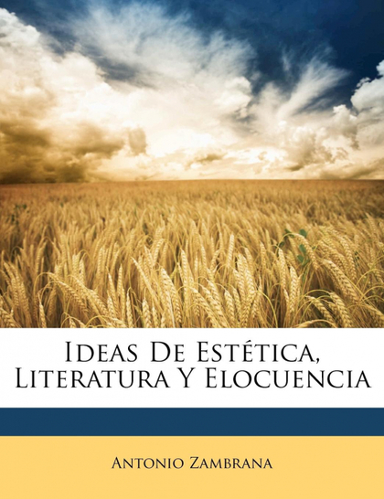 IDEAS DE ESTÉTICA, LITERATURA Y ELOCUENCIA