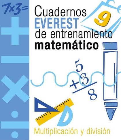 CUADERNO DE ENTRENAMIENTO MATEMÁTICO 9, MULTIPLICACIÓ Y DIVISIÓN, EDUCACIÓN PRIMARIA