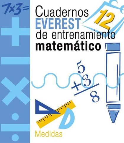 CUADERNO DE ENTRENAMIENTO MATEMÁTICO 12, MEDIDAS, EDUCACIÓN PRIMARIA
