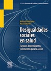 DESIGUALDADES SOCIALES EN SALUD. FACTORES DETERMINANTES Y ELEMENTOS PARA LA ACCIÓN