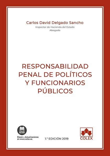 RESPONSABILIDAD PENAL DE POLÍTICOS Y FUNCIONARIOS PÚBLICOS. ACTUALIZADO CONFORME A LA LEY ORGÁN