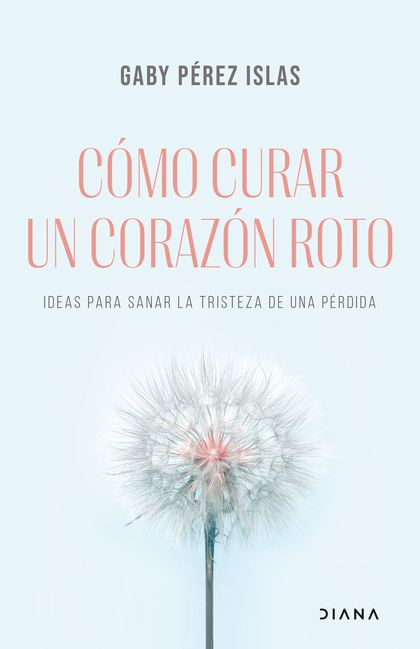 Cómo curar un corazón roto (Edición española)