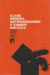 CLASE OBRERA, ANTIFRANQUISMO Y CAMBIO POLÍTICO: PEQUEÑOS GRANDES CAMBIOS, 1956-1969