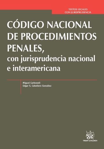 CÓDIGO NACIONAL DE PROCEDIMIENTOS PENALES, CON JURISPRUDENCIA NACIONAL E INTERAM