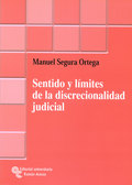 SENTIDO Y LÍMITES DE LA DISCRECIONALIDAD JUDICIAL
