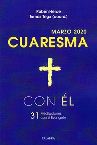 CUARESMA. MARZO 2020. CON EL. 31 MEDITACIONES CON EL EVANGELIO