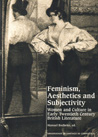 FEMINISM, AESTHETICS AND SUBJETIVITY