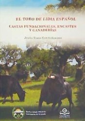 EL TORO DE LIDIA ESPAÑOL: CASTAS FUNDACIONALES, ENCASTES Y Y GANADERÍAS