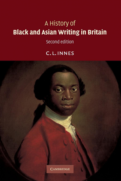 A HISTORY OF BLACK AND ASIAN WRITING IN BRITAIN