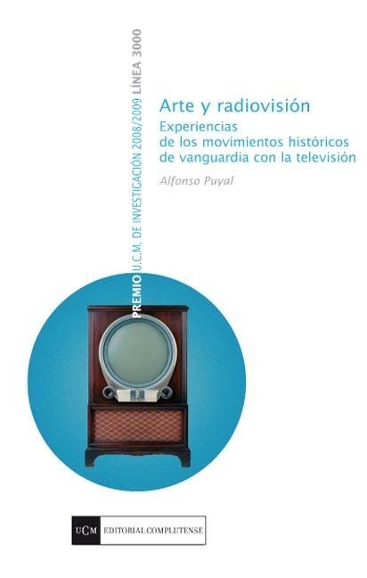ARTE Y RADIOVISIÓN : EXPERIENCIAS DE LOS MOVIMIENTOS HISTÓRICOS DE VANGUARDA CON LA TELEVISIÓN