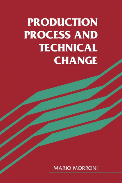 PRODUCTION PROCESS AND TECHNICAL CHANGE