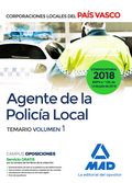 AGENTE DE LA POLICÍA LOCAL DEL PAÍS VASCO. TEMARIO VOLUMEN 1