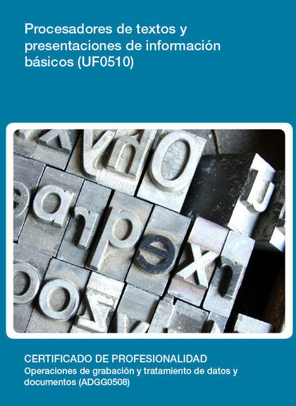 ROCESADORES DE TEXTOS Y PRESENTACIONES DE INFORMACIÓN BÁSICOS (UF0510)