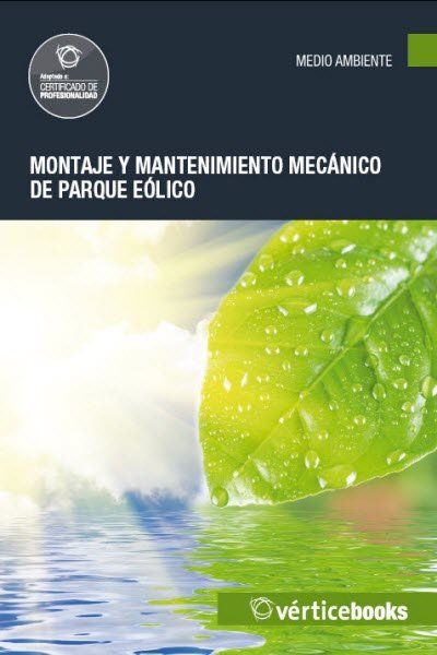 MONTAJE Y MANTENIMIENTO MECÁNICO DE PARQUE EÓLICO (UF0218)