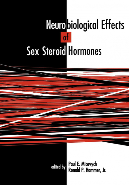 NEUROBIOLOGICAL EFFECTS OF SEX STEROID HORMONES