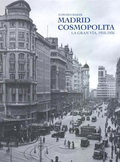 .MADRID COSMOPOLITALA GRAN VÍA, 1910-1936. BAKER,