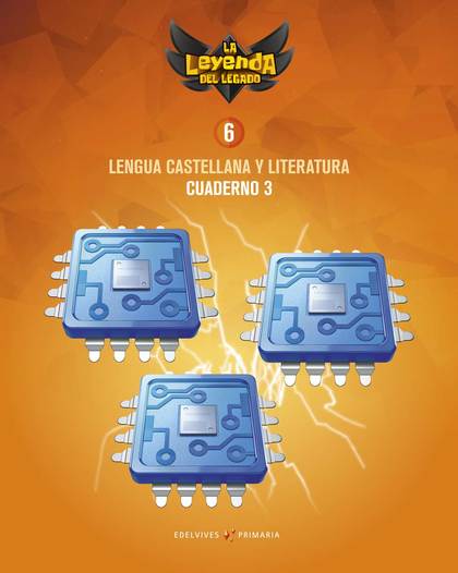 PROYECTO: LA LEYENDA DEL LEGADO. LENGUA CASTELLANA Y LITERATURA 6. CUADERNO 3