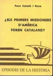 ELS PRIMERS MISSIONERS D'AMÈRICA FOREN CATALANS?