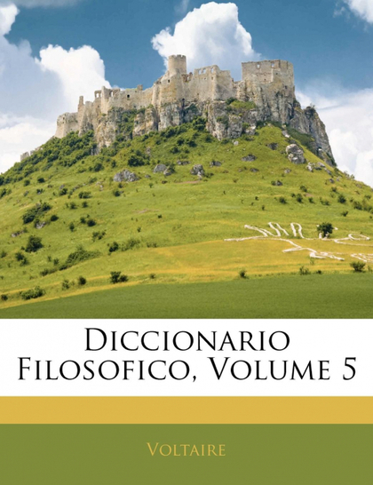 DICCIONARIO FILOSOFICO, VOLUME 5