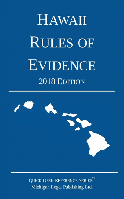 HAWAII RULES OF EVIDENCE; 2018 EDITION