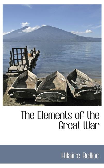 THE ELEMENTS OF THE GREAT WAR