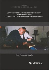 ESTUDIOS SOBRE LA TEORIA DEL CONOCIMIENTO DE LEONARDO POLO CORRECCIÓN Y PROSECUC
