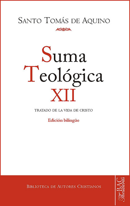 SUMA TEOLÓGICA. XII (3 Q. 27-59): TRATADO DE LA VIDA DE CRISTO HOMBRE