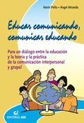 EDUCAR COMUNICANDO, COMUNICAR EDUCANDO : PARA UN DIÁLOGO ENTRE LA EDUCACIÓN Y LA TEORÍA Y LA PR