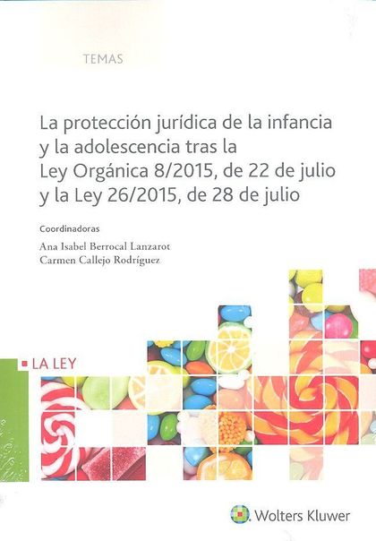 LA PROTECCIÓN JURÍDICA DE LA INFANCIA Y LA ADOLESCENCIA TRAS LA LEY ORGÁNICA 8/2