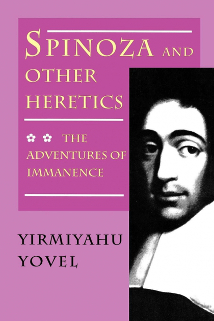 SPINOZA AND OTHER HERETICS, VOLUME 2