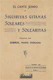EL CANTE JONDO. SIGUIRIYAS GITANAS, SOLEARES Y SOLEARIYAS  (FACSÍMIL)