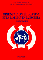 ORIENTACIÓN EDUCATIVA EN LA FAMILIA Y EN LA ESCUELA. CASOS RESUELTOS